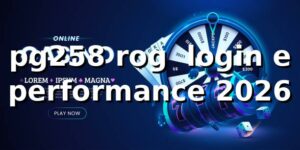 pg258 rog 📊 login e performance 2026